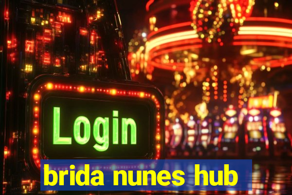 brida nunes hub